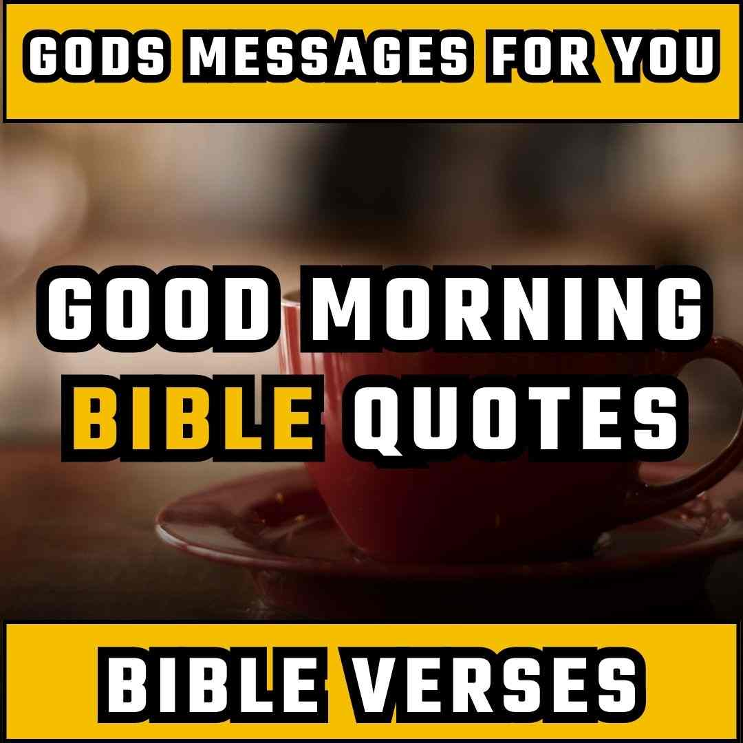 Good Morning Bible Quotes To Starting Your Day Right