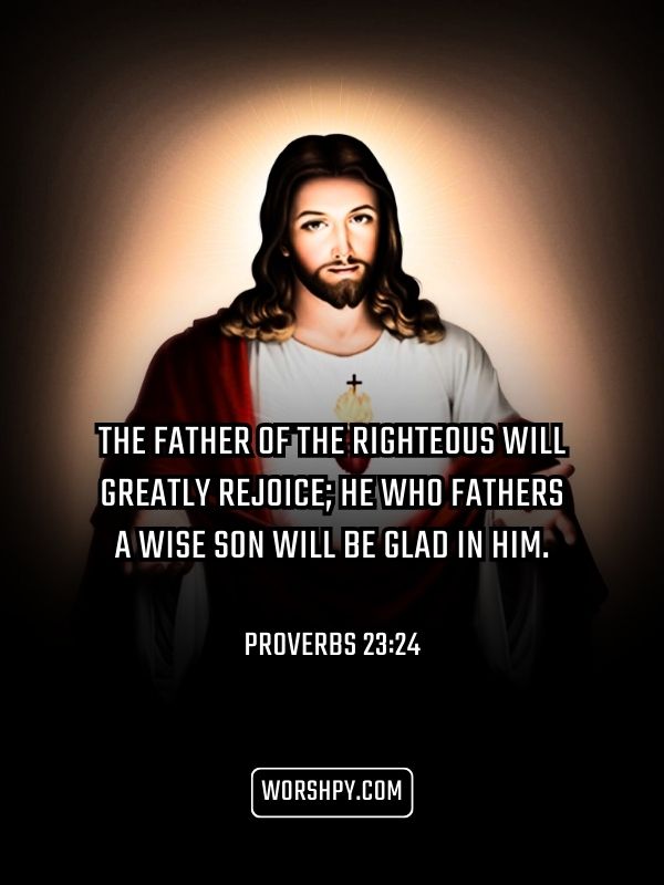 Proverbs 23 24 Powerful Bible Verses on Fatherhood