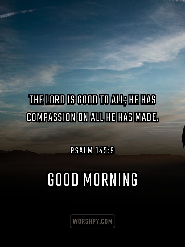 Psalm 145 9 Psalm Good Morning Bible Verses
