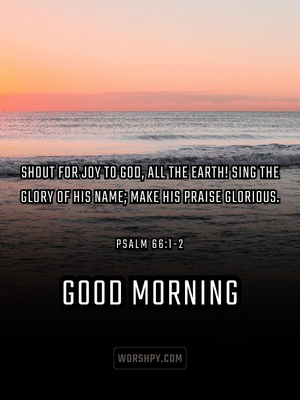 Psalm 66 1 2 Psalm Good Morning Bible Verses