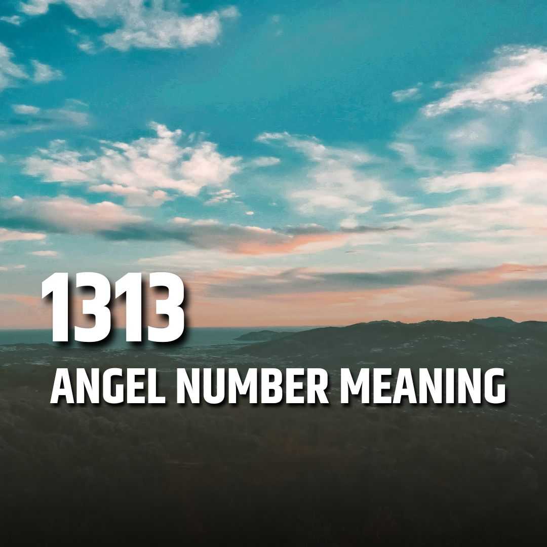 1313-angel-number-meaning-embrace-transformation-and-spiritual-awakening